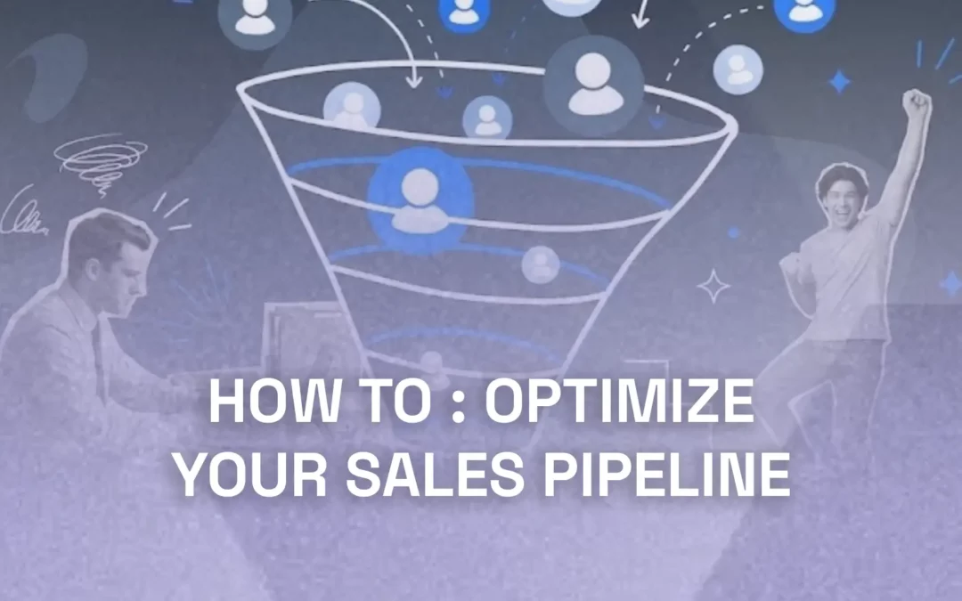 Comment optimiser votre pipeline commercial ?